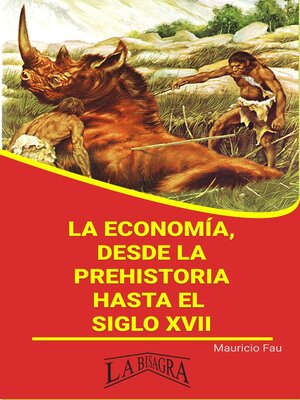 cover image of La Economía, Desde la Prehistoria Hasta el Siglo XVII